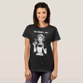 Echtgenote Leven Oh Lievehelpster Nee T-shirt (Voorkant volledig)