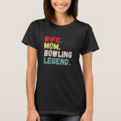 Echtgenote mam bowlinglegende tien pin vijf pin re t-shirt (Voorkant)