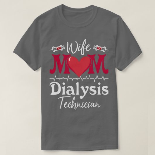 Echtgenote mam Dialysis Technicien Nurse Tech Neph T-shirt (Design voorkant)