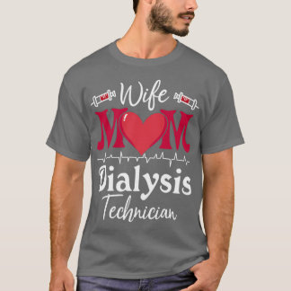 Echtgenote mam Dialysis Technicien Nurse Tech Neph T-shirt