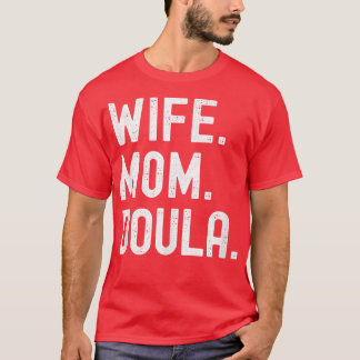 Echtgenote mam Doula T-shirt