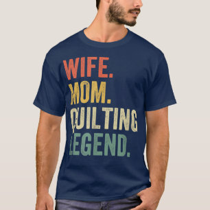 Echtgenote mam Quilter Legend Quilter Moeder Sewin T-shirt
