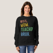 Echtgenote mam Teacher Bruh Cool Kind Life Trui (Voorkant volledig)