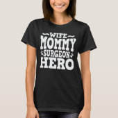 Echtgenote mammie chirurg Hero Funny Doctor mama G T-shirt (Voorkant)