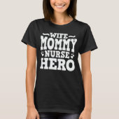Echtgenote mammie Nurse Hero Funny mama Moederdag  T-shirt (Voorkant)