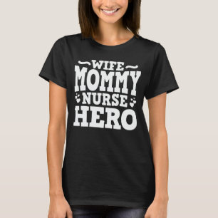 Echtgenote mammie Nurse Hero Funny mama Moederdag  T-shirt