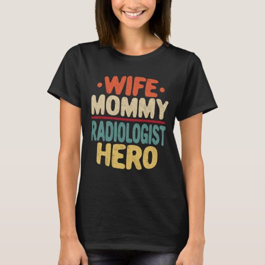 Echtgenote mammie radioloog Hero Funny Moederdag T-shirt (Voorkant)