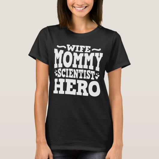Echtgenote mammie Scientist Hero Funny mama Moeder T-shirt (Voorkant)