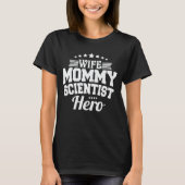 Echtgenote mammie Scientist Hero Funny Mama Moeder T-shirt (Voorkant)