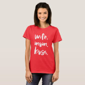 Echtgenote. Moeder. Baas. T-shirt (Voorkant volledig)