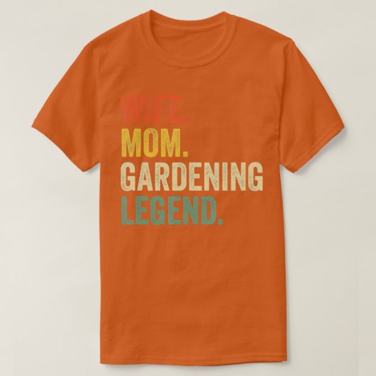 Echtgenote moeder Gardening Legend Funny Gardener  T-shirt (Design voorkant)