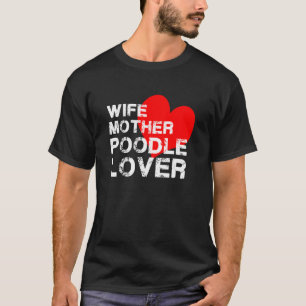 Echtgenote moeder Poodle Lover T-shirt
