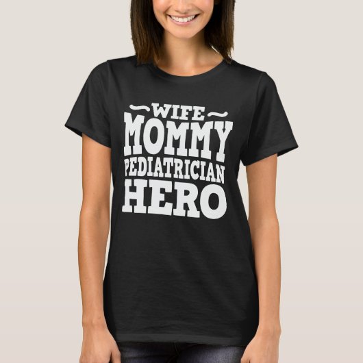 Echtgenote van mammie Pediatricia Hero mam Gift T-shirt (Voorkant)
