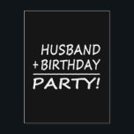 Echtgenoten Verjaardagen: Echtgenoot   Verjaardag  Uitnodiging Briefkaart<br><div class="desc">Een grappig ontwerp voor verjaardagen en verjaardagsfeestjes: Man plus Verjaardag staat gelijk aan Partij.</div>