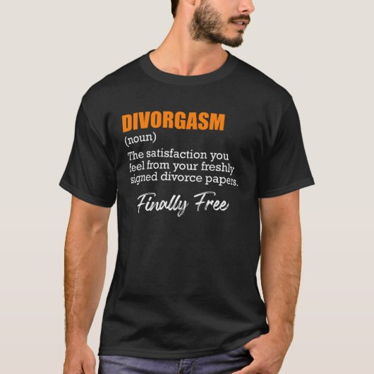 Echtscheidingsorgasme Echtscheidingsfeest Echtsche T-shirt (Voorkant)