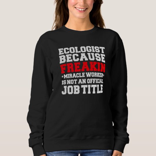 Ecologist Miracle Worker Ecologie Student Afstuder Trui (Voorkant)