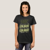 Ecologist Until Real Ecologist Shows Environment E T-shirt (Voorkant volledig)