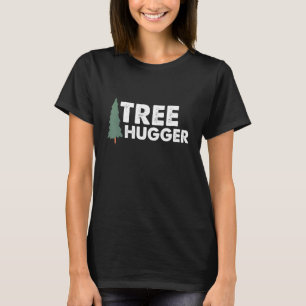 Ecoloog Tree Hugger Environmental Campaigner Nat T-shirt