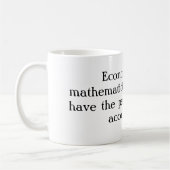 Economen zijn wiskundigen die de.. koffiemok (Links)