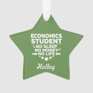 Economics College Studie Geen leven of geld Ornament