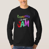Economics is my Jam Economics Teacher T-shirt (Voorkant)