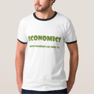 Economie: cijfers maken meer dan sinds 1776 t-shirt