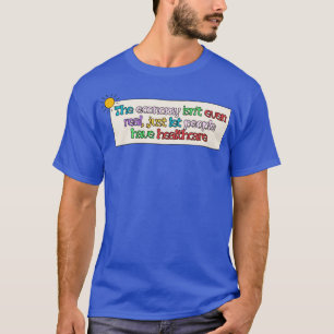 Economie Isnt Real Free Health Care T-shirt