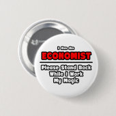 Econoom ... Werk mijn magie Ronde Button 5,7 Cm (Voorkant /achterkant)