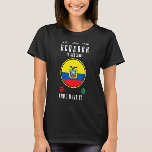 Ecuador roept en ik moet gaan  Ecuadoraanse vlag  T-shirt (Voorkant)