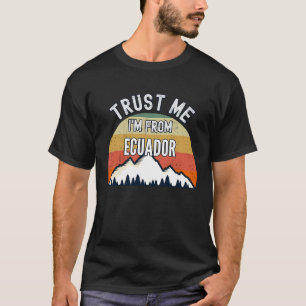 Ecuador vertrouwt me dat ik uit Ecuador kom T-shirt