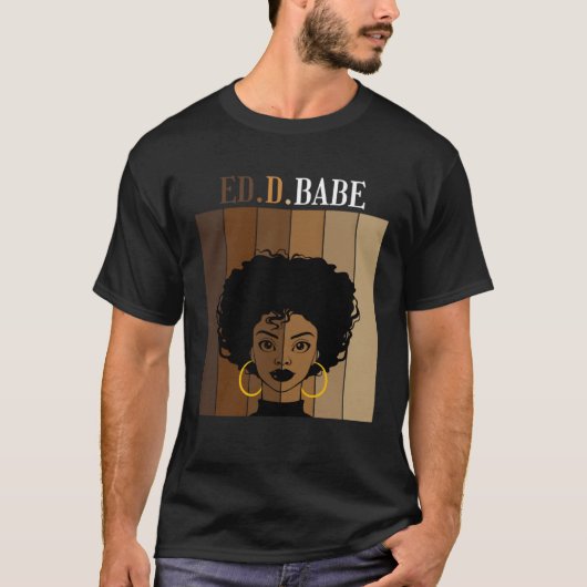 ED d Babe EdD Doctorate Degree of Education Black  T-shirt (Voorkant)
