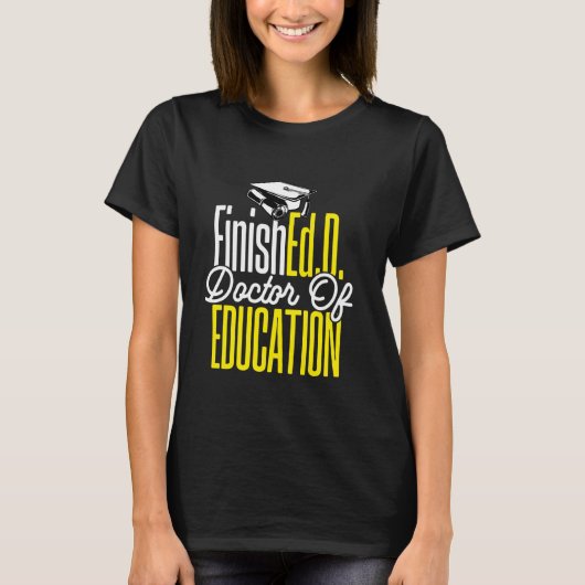 Ed.D. Doctoraat Afstuderen FinishEd.D. Dokter van T-shirt (Voorkant)