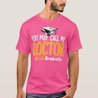 Ed.D. Doctoraat U mag mij Doctor of Education noem T-shirt