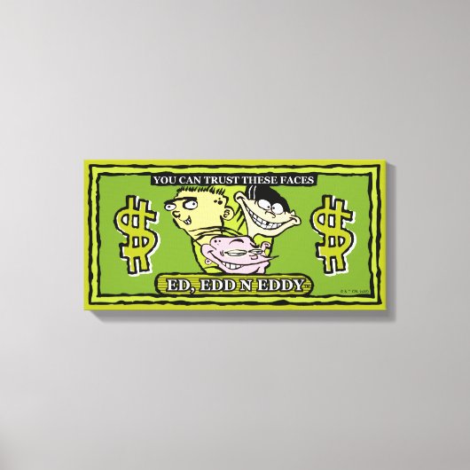 Ed, Edd, n Eddy Dollar Bill Canvas Afdruk (Voorkant)