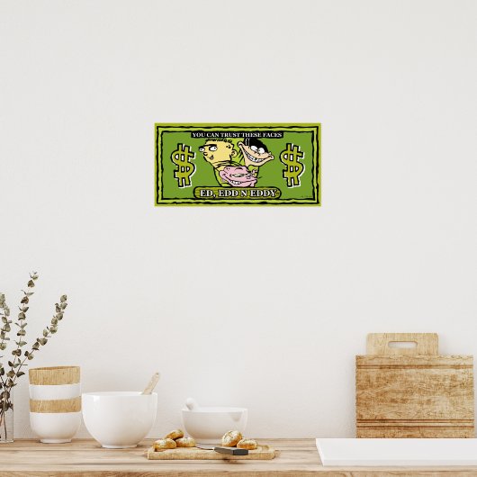 Ed, Edd, n Eddy Dollar Bill Poster (Keuken)