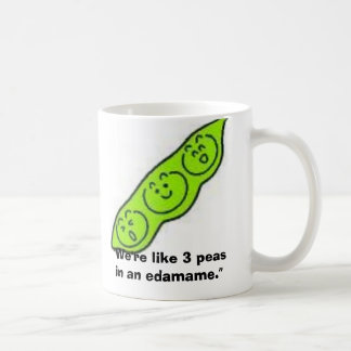 edamame, "We zijn als 3 erwten in een edamame." Koffiemok