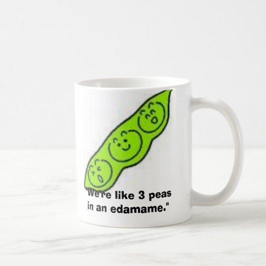 edamame, "We zijn als 3 erwten in een edamame." Koffiemok (Rechts)