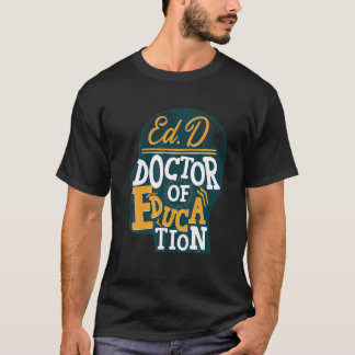 Edd Doctor in het onderwijs Doctoraat Graduati T-shirt