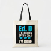 EdD Doctor in het onderwijs Fun done Doctorate Tote Bag (Voorkant)