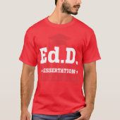 EdD Doctor of Education Dissertation Defended EdD T-shirt (Voorkant)