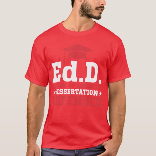EdD Doctor of Education Dissertation Defended EdD  T-shirt (Voorkant)