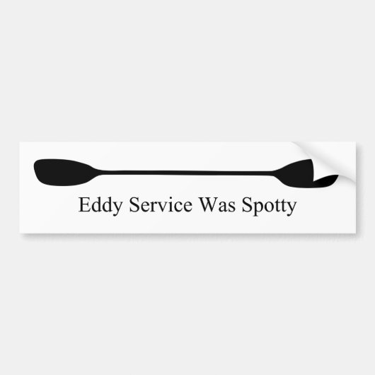 Eddy Service Was Spotty Kayak Paddle Bumpersticker (Voorkant)