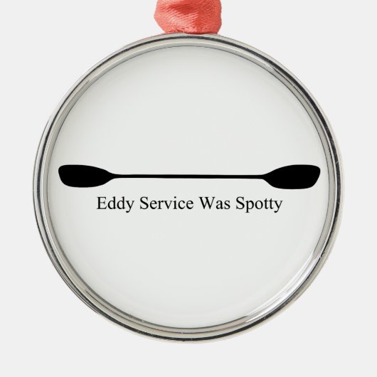 Eddy Service Was Spotty Kayak Paddle Metalen Ornament (Voorkant)