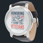 Edelachtbare iedereen die heeft gediend Hartelijk Horloge<br><div class="desc">Eerbetoon aan iedereen die bedankte Veterans Day American Flag</div>
