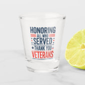 Edelachtbare iedereen die heeft gediend Hartelijk  Shot Glas (Voorkant)