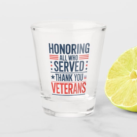 Edelachtbare iedereen die heeft gediend Hartelijk  Shot Glas (Voorkant)