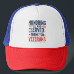 Edelachtbare iedereen die heeft gediend Hartelijk  Trucker Pet<br><div class="desc">Eerbetoon aan iedereen die bedankte Veterans Day American Flag</div>