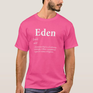 Eden God Definitie Grappige Voornaam Verjaardag Ed T-shirt