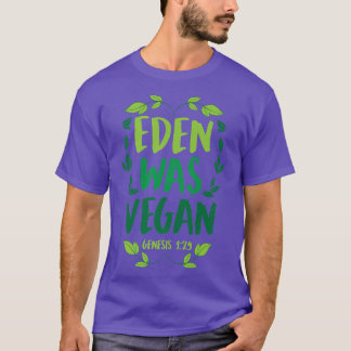 Eden was Vegan Genesis 129 Christelijke Vegan Bibl T-shirt