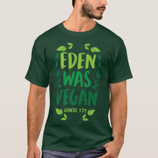 Eden was Vegan Genesis 129 Christelijke Vegan Bibl T-shirt